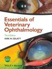Essentials of Veterinary Ophthalmology By Kirk N. Gelatt Cover Image