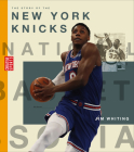 The Story of the New York Knicks (Creative Sports: A History of Hoops) By Jim Whiting Cover Image