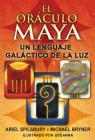 El oráculo maya: Un lenguaje galáctico de la luz By Ariel Spilsbury, Michael Bryner, Oceanna (Illustrator) Cover Image
