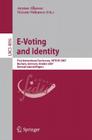 E-Voting and Identity: First International Conference, VOTE-ID 2007, Bochum, Germany, October 4-5, 2007, Revised Selected Papers By Ammar Alkassar (Editor), Melanie Volkamer (Editor) Cover Image