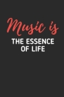 Music is The Essence Of Life: Manuscript paper for musicians, songwriters, composers, write down notes for beginner professional (With Music Quotes) Cover Image