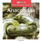 Anacondas (Rain Forest Animals) By Leo Statts Cover Image