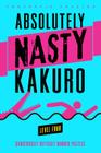 Kakuro, Level Four (Absolutely Nasty(r)) By Conceptis Puzzles Cover Image
