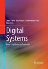Digital Systems: From Logic Gates to Processors By Jean-Pierre DesChamps, Elena Valderrama, Lluís Terés Cover Image