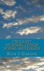 Twilight Murders: Other Poems and Essays By Kuir E. Garang Cover Image