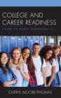College and Career Readiness: A Guide for School Counselors K-12 By Cheryl Moore-Thomas Cover Image
