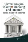 Current Issues in Islamic Banking and Finance: Resilience and Stability in the Present System Cover Image