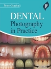Dental Photography in Practice By Peter Gordon Cover Image