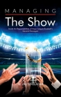 Managing the Show: Inside the Responsibilities of Major League Baseball's General Managers Cover Image