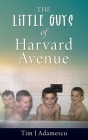 The Little Guys of Harvard Avenue By Tim J. Adamescu Cover Image