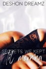 Secrets We Kept Til Morning: Episodes 1 & 2 By Deshon Dreamz Cover Image