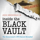 Inside the Black Vault: The Government's UFO Secrets Revealed Cover Image