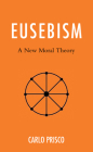 Eusebism: A New Moral Theory Cover Image
