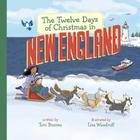 The Twelve Days of Christmas in New England (Twelve Days of Christmas in America) By Toni Buzzeo, Liza Woodruff (Illustrator) Cover Image