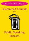 Guaranteed Formula for Public Speaking Success By Everett Ofori Cover Image