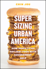 Supersizing Urban America: How Inner Cities Got Fast Food with Government Help By Chin Jou Cover Image