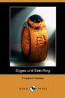 Gyges Und Sein Ring (Dodo Press) By Friedrich Hebbel Cover Image