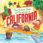 The Twelve Days of Christmas in California (Twelve Days of Christmas in America) By Laura Rader Cover Image