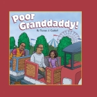 Poor Granddaddy! By Truman Caddell, Tom Woods (Illustrator), Cathy Gant Hill (Editor) Cover Image
