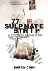 77 Sulphate Strip: An Eyewitness Account of the Year That Changed Everything By Barry Cain Cover Image