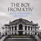 The Boy from Kyiv: Alexei Ratmansky's Life in Ballet Cover Image