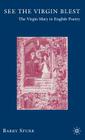 See the Virgin Blest: The Virgin Mary in English Poetry By B. Spurr Cover Image