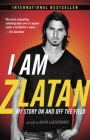 I Am Zlatan: My Story On and Off the Field Cover Image