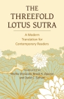 The Threefold Lotus Sutra: A Modern Translation for Contemporary Readers By Brook A. Ziporyn, David C. Earhart, Nichiko Niwano (Foreword by) Cover Image