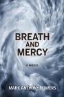 Breath and Mercy By Mark Anthony Powers Cover Image