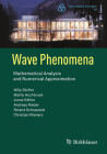 Wave Phenomena: Mathematical Analysis and Numerical Approximation (Oberwolfach Seminars #49) Cover Image