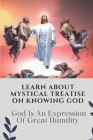 Learn About Mystical Treatise On Knowing God: God Is An Expression Of Great Humility: Christmas Songs Cover Image