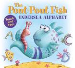 The Pout-Pout Fish Undersea Alphabet: Touch and Feel (A Pout-Pout Fish Novelty) By Deborah Diesen, Dan Hanna (Illustrator) Cover Image