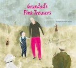 Grandad's Pink Trousers By Lucie Hasova Truhelkova, Andrea Tachezy (Illustrator) Cover Image