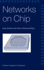 Networks on Chip By Axel Jantsch (Editor), Hannu Tenhunen (Editor) Cover Image