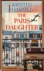 The Paris Daughter By Kristin Harmel Cover Image