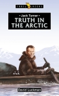 Jack Turner: Truth in the Arctic (Trail Blazers) Cover Image