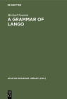 A Grammar of Lango (Mouton Grammar Library [Mgl] #7) By Michael Noonan Cover Image