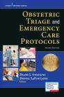Obstetric Triage and Emergency Care Protocols By Diane J. Angelini (Editor), Donna LaFontaine (Editor) Cover Image