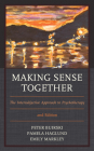 Making Sense Together: The Intersubjective Approach to Psychotherapy, 2nd Edition By Peter Buirski, Pamela Haglund, Emily Markley Cover Image