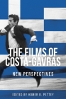 The films of Costa-Gavras: New perspectives By Homer B. Pettey (Editor) Cover Image
