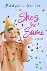 She's the Same By Padgett Gerler Cover Image