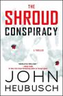 The Shroud Conspiracy: A Thriller (The Shroud Series #1) By John Heubusch Cover Image