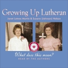 Growing Up Lutheran Lib/E: What Does This Mean? Cover Image