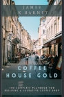 Coffee House Gold: The Complete Playbook for Building a Lucrative Coffee Shop Cover Image