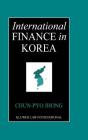 International Finance in Korea By Chun-Pyo Jhong Cover Image