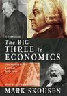 The Big Three in Economics: John Maynard Keynes, Karl Marx, Adam Smith Cover Image