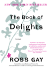 The Book of Delights: Essays By Ross Gay Cover Image