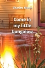 come in my little bungalow By Charles Mann Cover Image