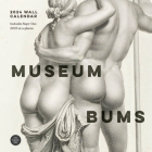 Museum Bums 2024 Wall Calendar By Jack Shoulder, Mark Small Cover Image