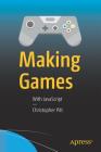 Making Games: With JavaScript By Christopher Pitt Cover Image